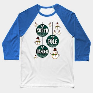 North Pole Dancer Baseball T-Shirt